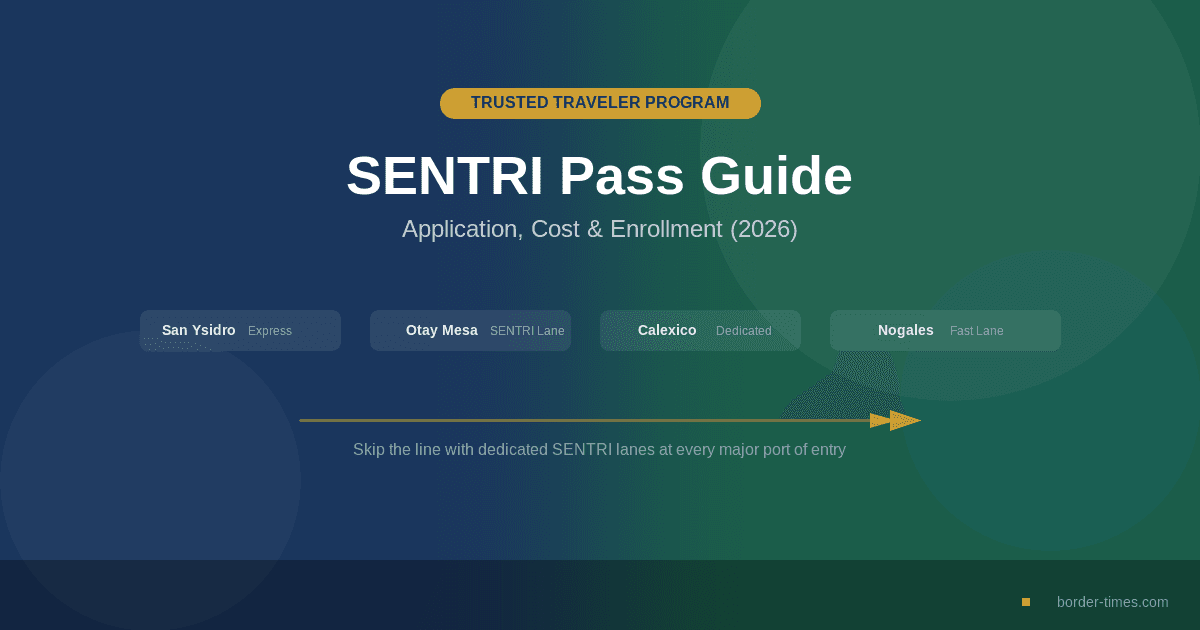 Guía completa para solicitar un pase SENTRI para cruces fronterizos acelerados entre EE.UU. y México
